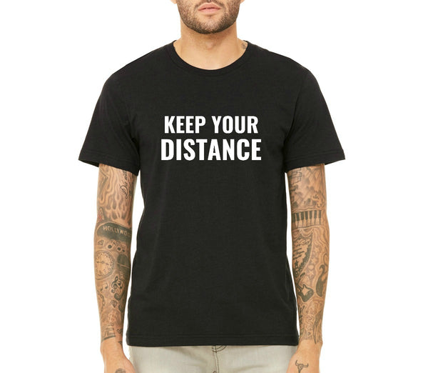 Unisex "Keep Your Distance" T-shirt
