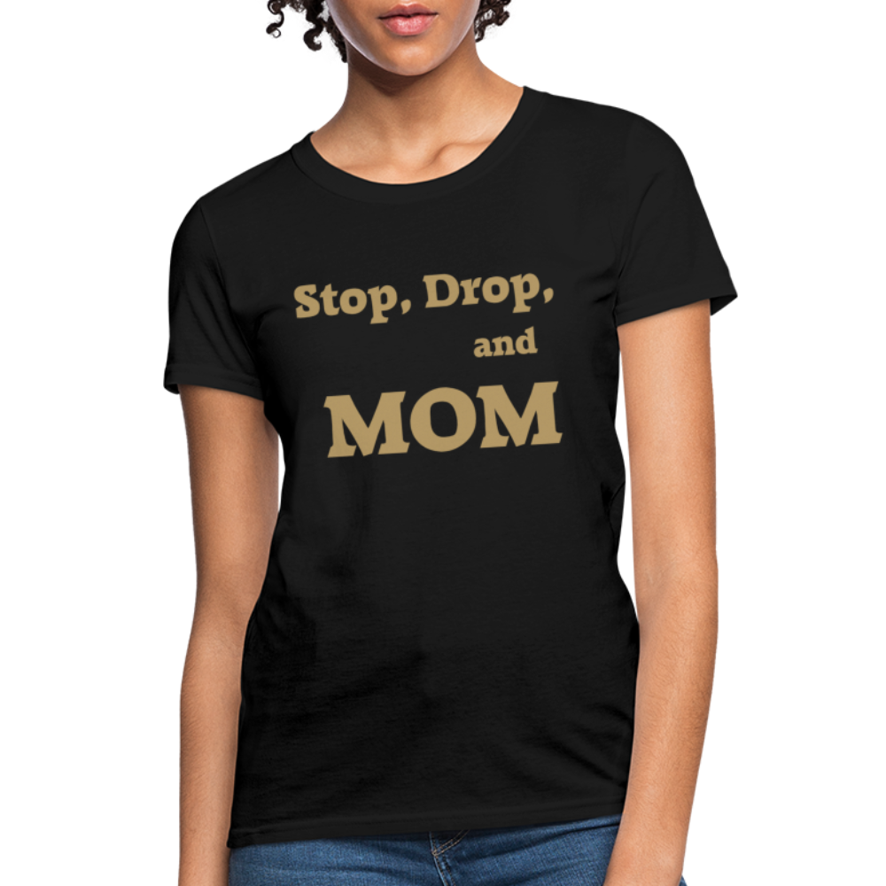 Urban Mommy "Stop, Drop, and Mom" Women's T-Shirt - black
