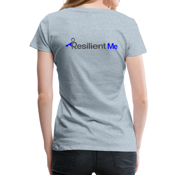 Resilient Me "I Am Resilient" Women’s Premium T-Shirt - heather ice blue