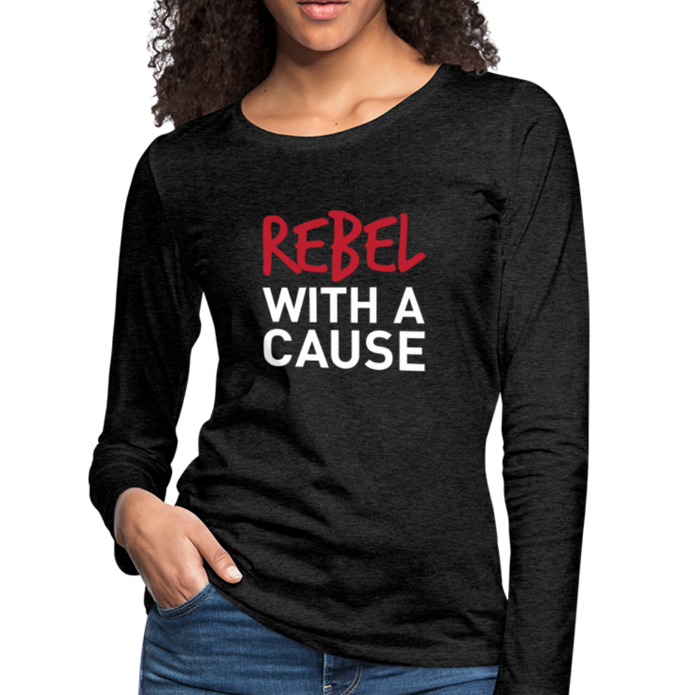 JL Pasadena "Rebel With a Cause" Women's Premium Long Sleeve T-Shirt - charcoal gray