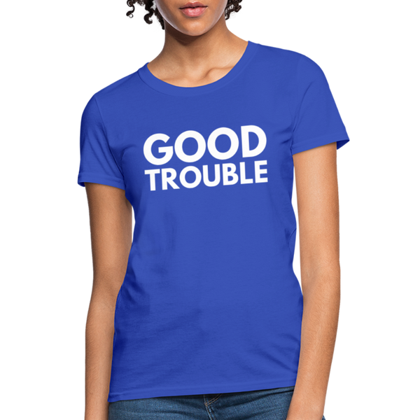 "Good Trouble" Women's T-Shirt - royal blue