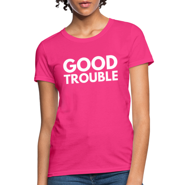 "Good Trouble" Women's T-Shirt - fuchsia