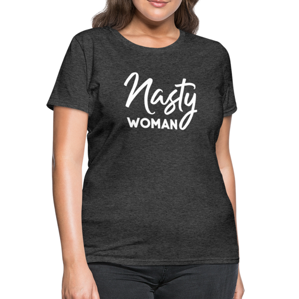 "Nasty Woman" Women's T-Shirt - heather black
