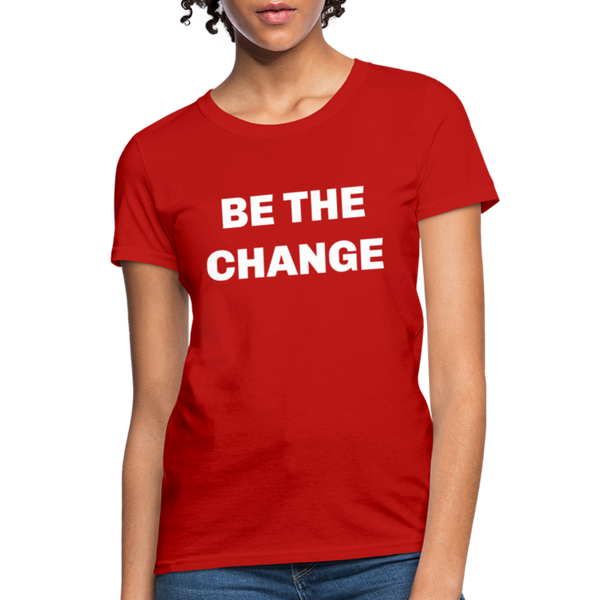 "Be The Change" Women's T-Shirt - red