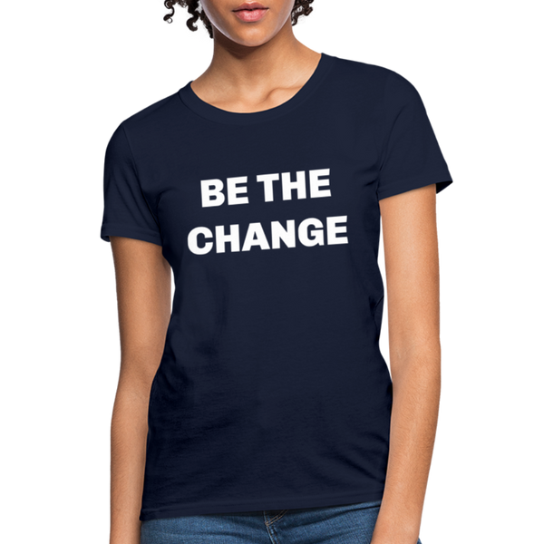 "Be The Change" Women's T-Shirt - navy