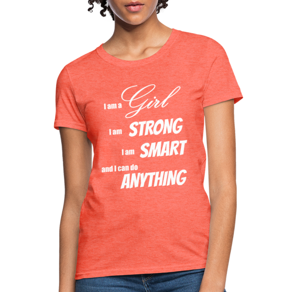 "I Am A Girl" Women's T-Shirt - heather coral
