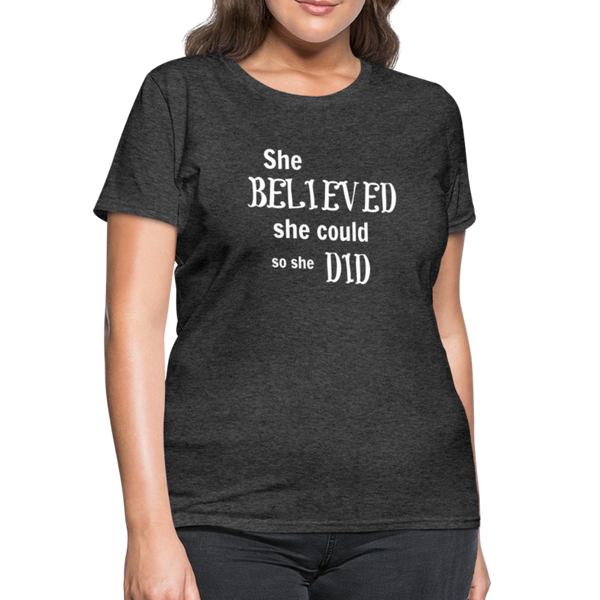 "She Believed" Women's T-Shirt - heather black