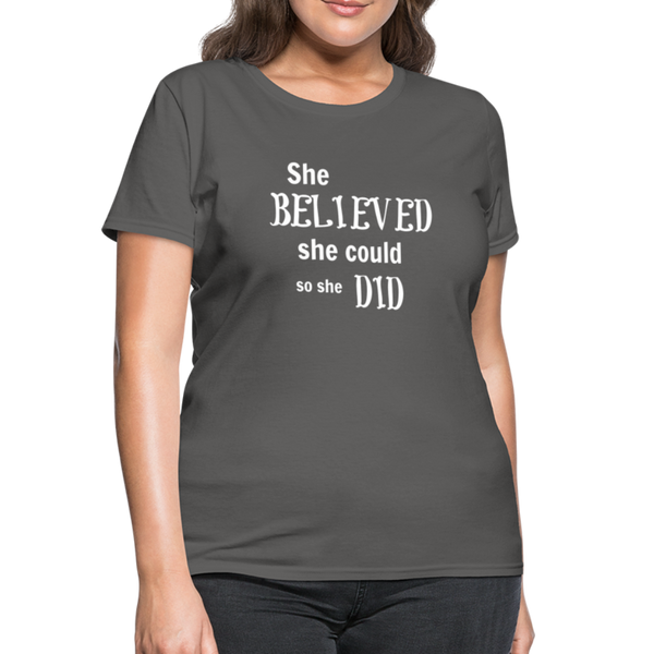 "She Believed" Women's T-Shirt - charcoal