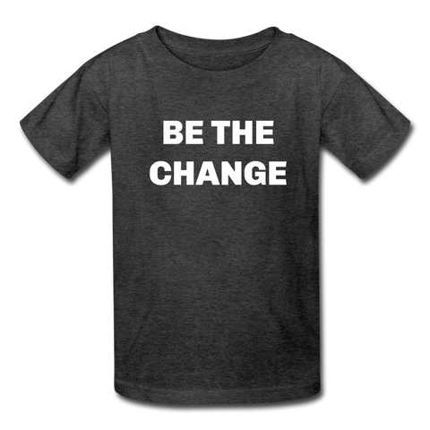 "Be The Change" Kids' T-Shirt - heather black