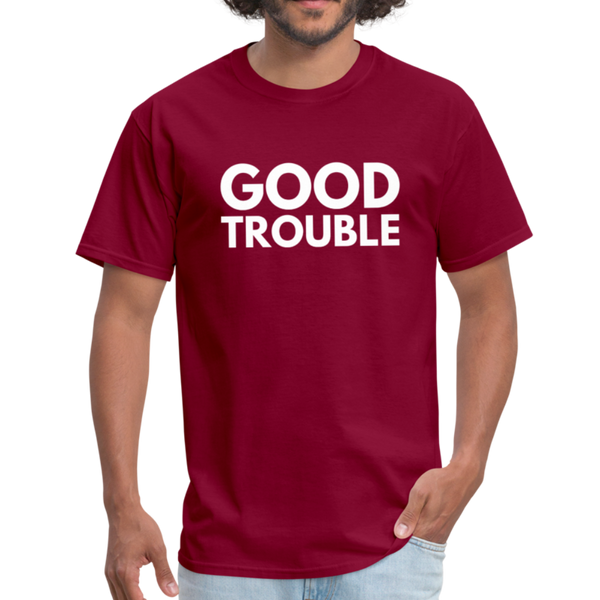 "Good Trouble" Unisex Classic T-Shirt - burgundy