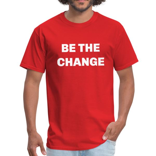 "Be The Change" Unisex Classic T-Shirt - red