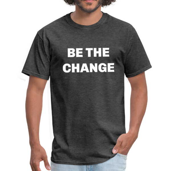 "Be The Change" Unisex Classic T-Shirt - heather black