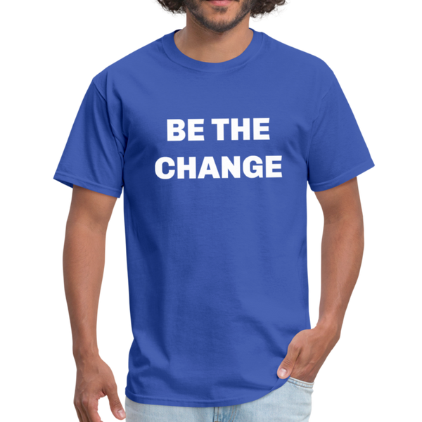 "Be The Change" Unisex Classic T-Shirt - royal blue