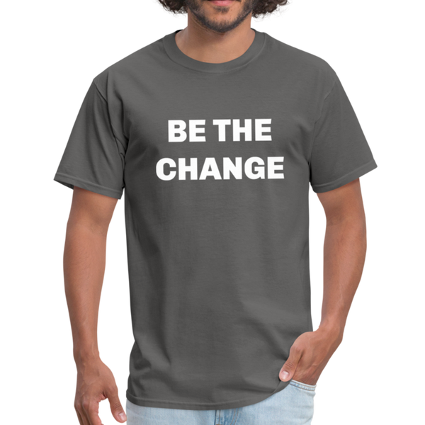 "Be The Change" Unisex Classic T-Shirt - charcoal