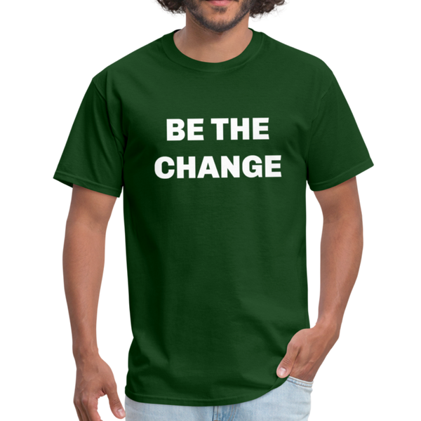 "Be The Change" Unisex Classic T-Shirt - forest green