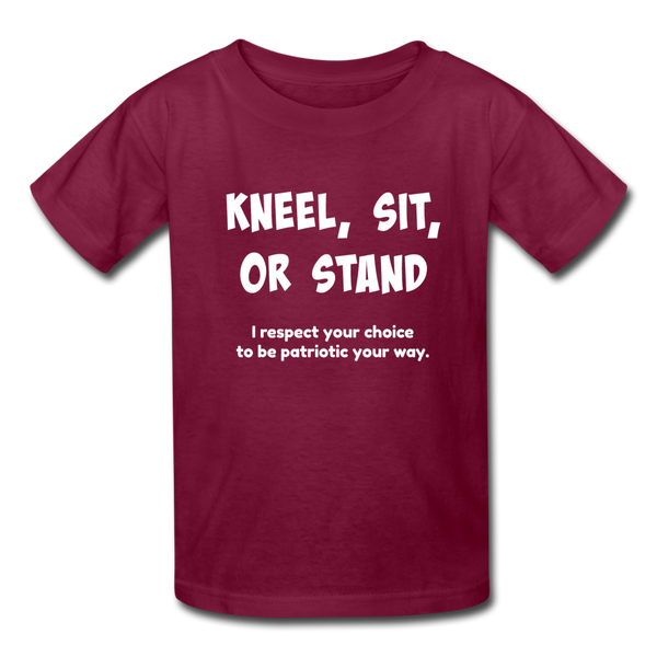 "Kneel, Sit, or Stand" Kids' T-Shirt - burgundy