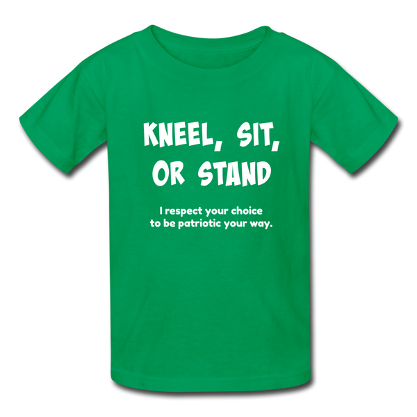"Kneel, Sit, or Stand" Kids' T-Shirt - kelly green