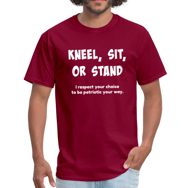 "Kneel, Sit, or Stand" Unisex Classic T-Shirt - burgundy