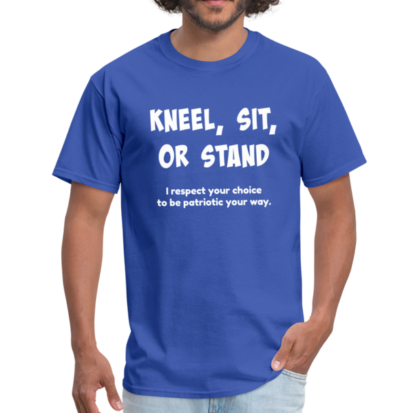 "Kneel, Sit, or Stand" Unisex Classic T-Shirt - royal blue
