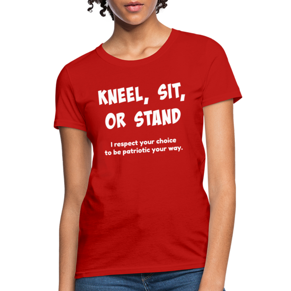 "Kneel, Sit, or Stand" Women's T-Shirt - red