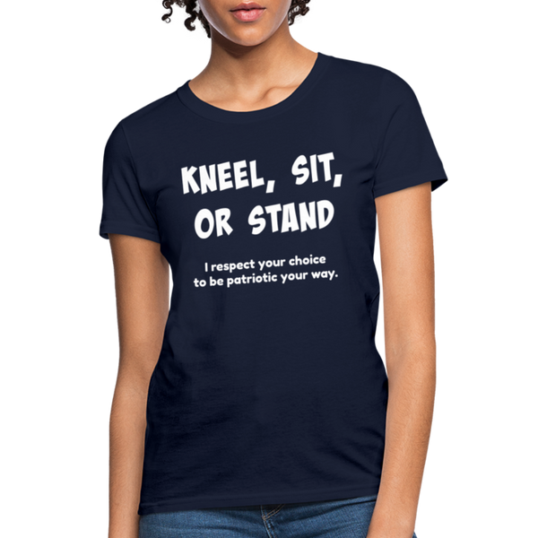 "Kneel, Sit, or Stand" Women's T-Shirt - navy
