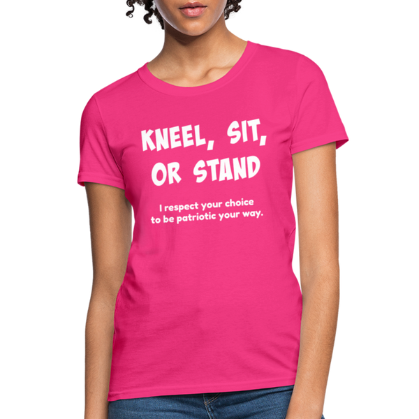 "Kneel, Sit, or Stand" Women's T-Shirt - fuchsia
